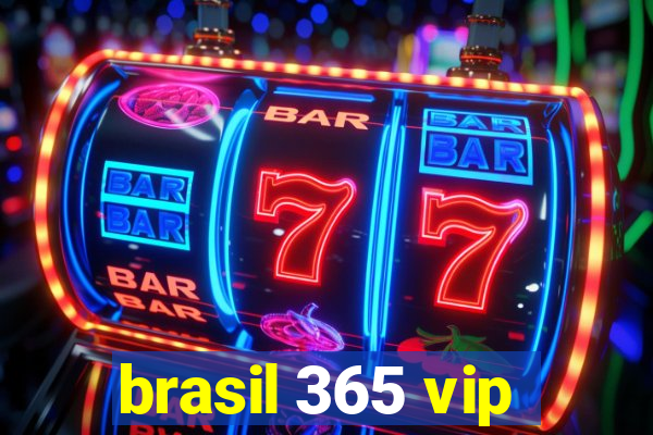 brasil 365 vip